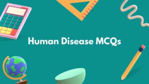 Top Human Disease MCQ (Multiple Choice Questions)