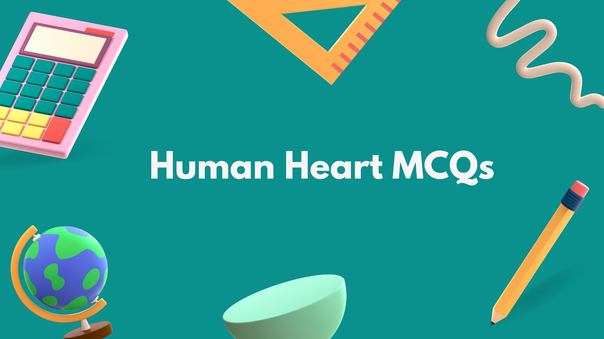 Top Human Heart MCQ (Multiple Choice Questions)