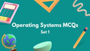 Top Operating Systems MCQ (Multiple Choice Questions) Set 1