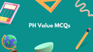 Top PH Value MCQ (Multiple Choice Questions)
