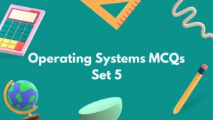 Top Operating Systems MCQ (Multiple Choice Questions) Set 5