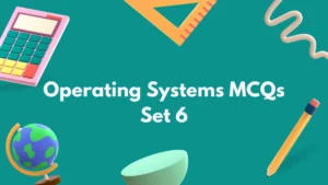 Top Operating Systems MCQ (Multiple Choice Questions) Set 6